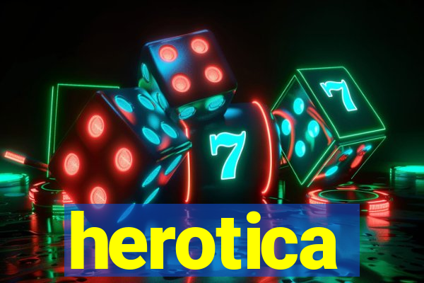 herotica