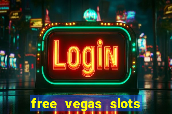 free vegas slots to play