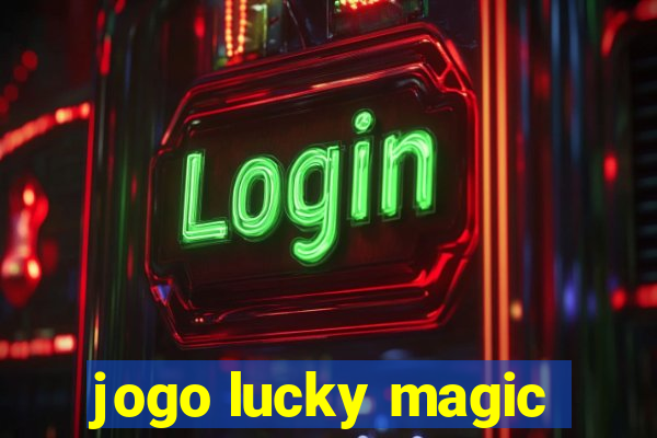 jogo lucky magic