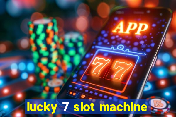 lucky 7 slot machine