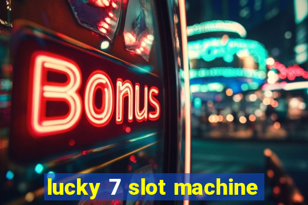 lucky 7 slot machine