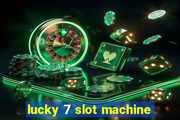 lucky 7 slot machine