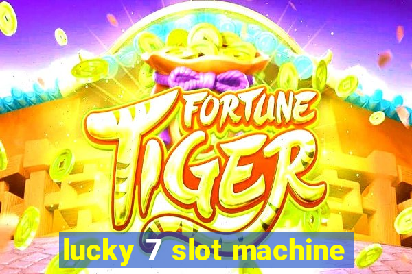 lucky 7 slot machine