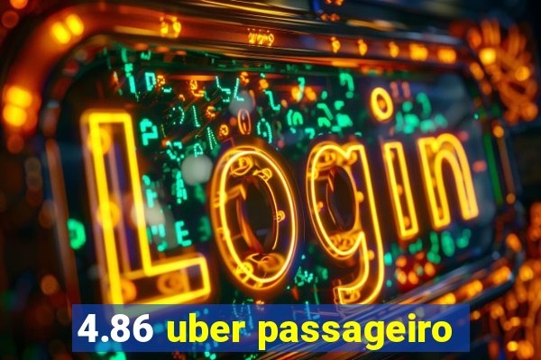 4.86 uber passageiro