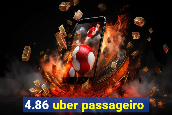 4.86 uber passageiro