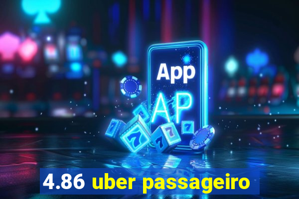 4.86 uber passageiro