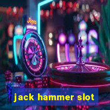 jack hammer slot