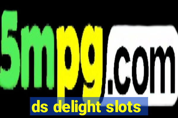 ds delight slots