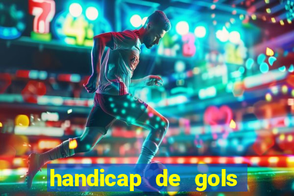 handicap de gols como funciona