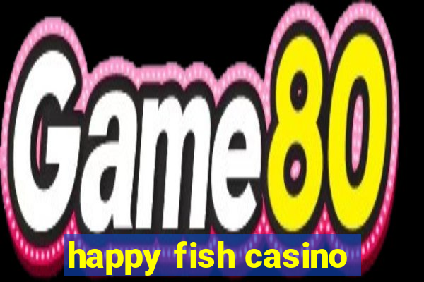 happy fish casino