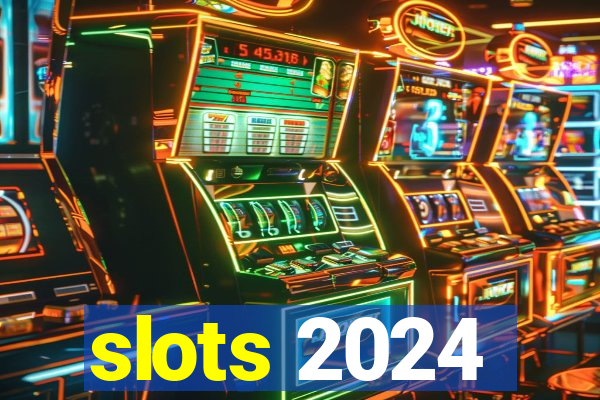 slots 2024