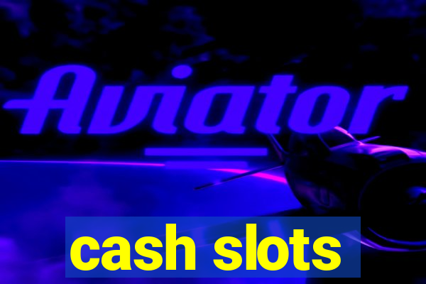 cash slots