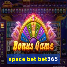 space bet bet365