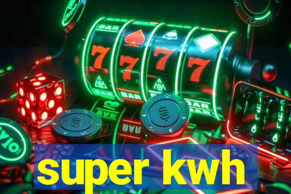 super kwh