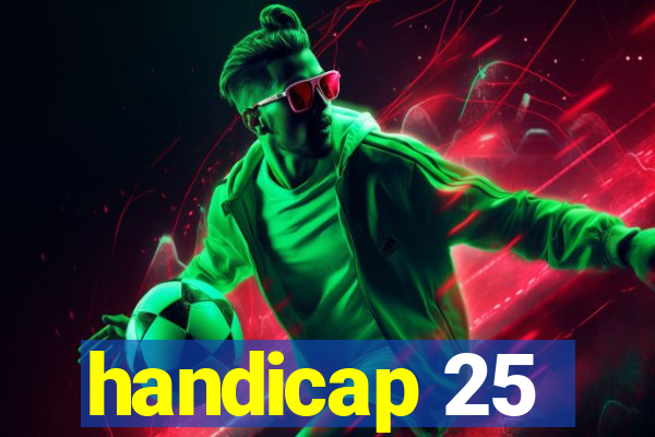 handicap 25