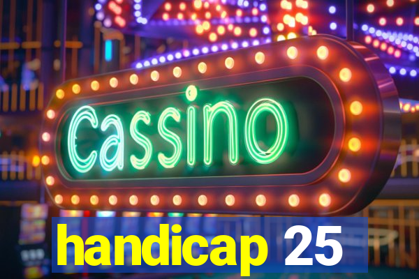 handicap 25