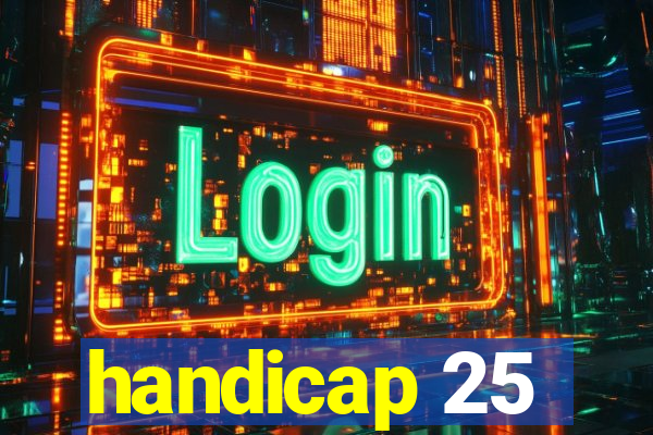 handicap 25