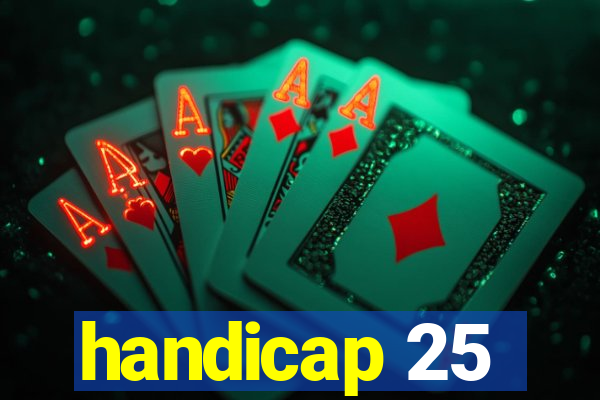 handicap 25