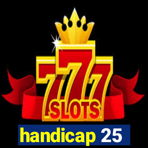 handicap 25