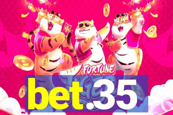 bet.35