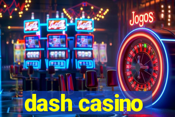 dash casino