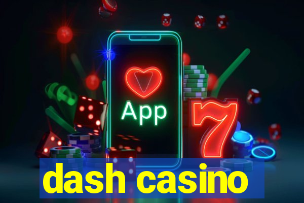 dash casino