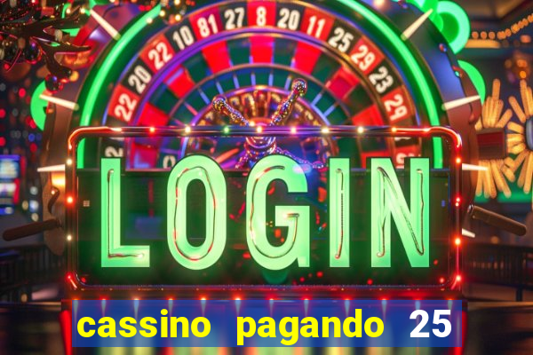 cassino pagando 25 reais no cadastro