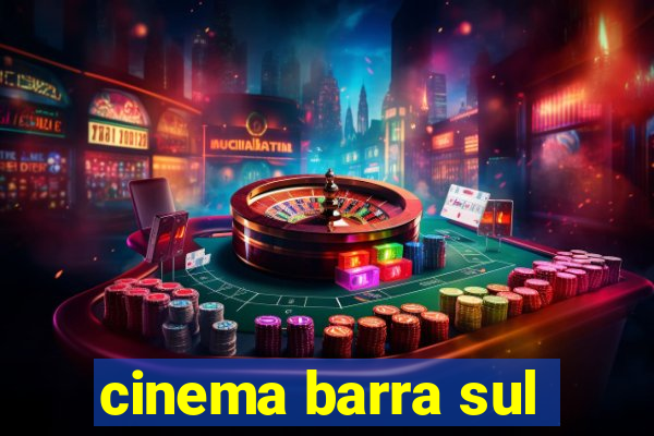 cinema barra sul