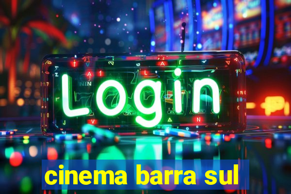 cinema barra sul