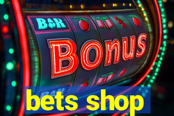 bets shop