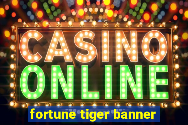 fortune tiger banner