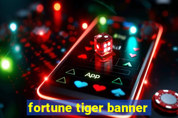 fortune tiger banner