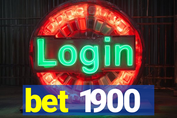 bet 1900