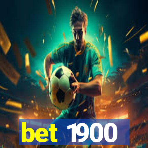 bet 1900