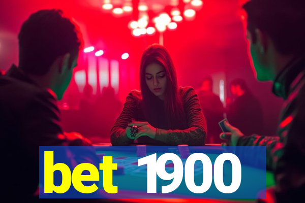 bet 1900