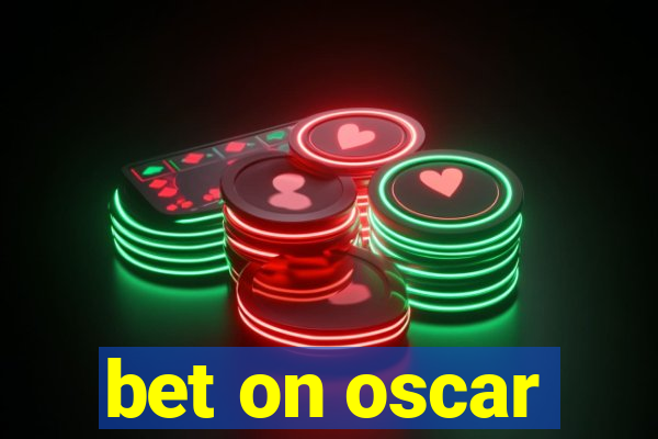 bet on oscar