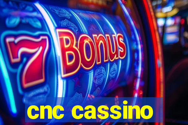 cnc cassino