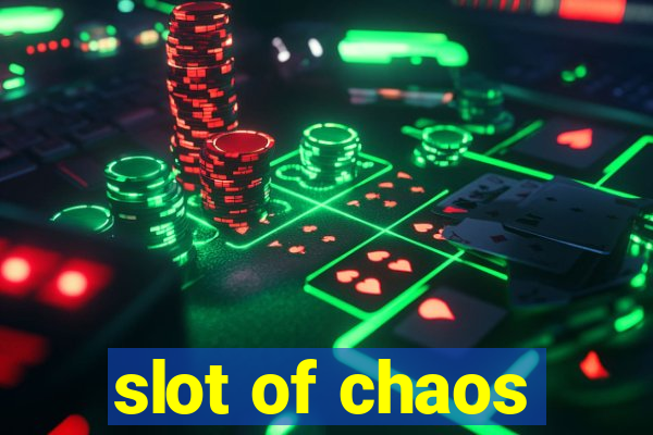 slot of chaos