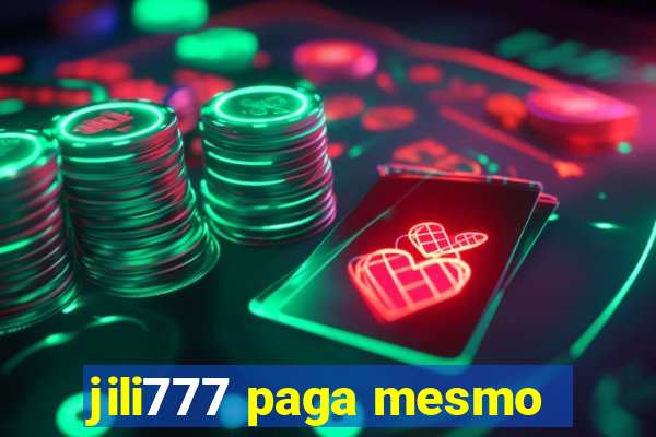 jili777 paga mesmo