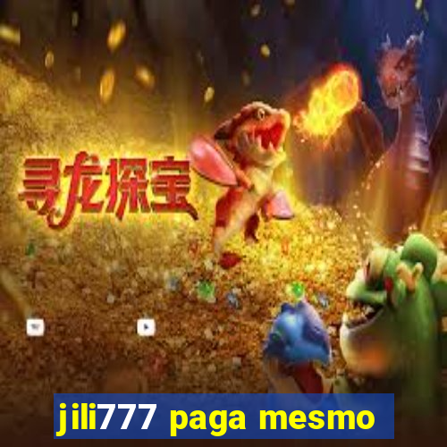 jili777 paga mesmo