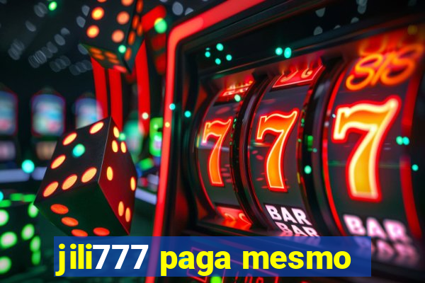 jili777 paga mesmo