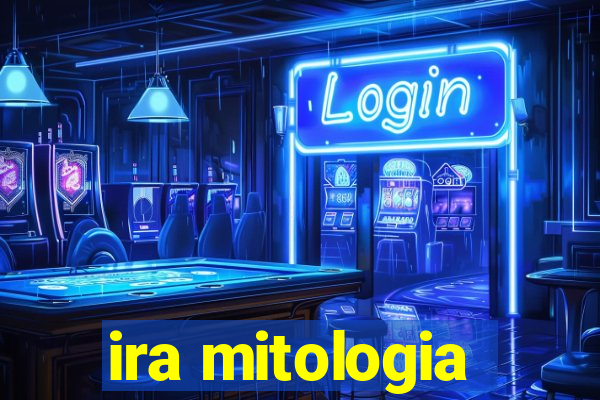 ira mitologia