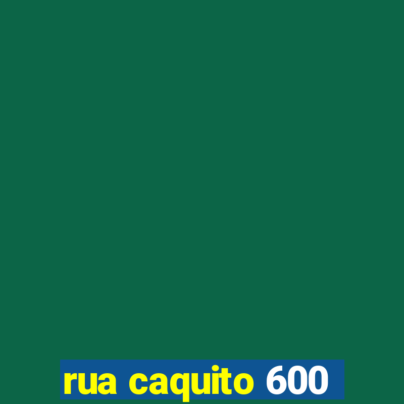 rua caquito 600