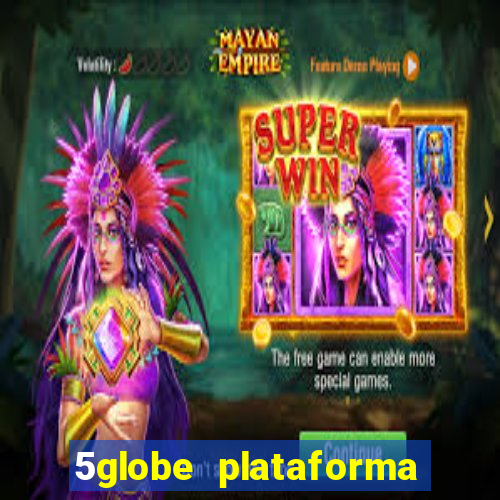 5globe plataforma de jogos