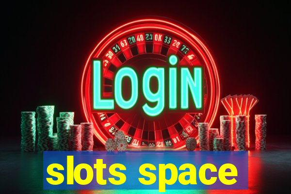 slots space