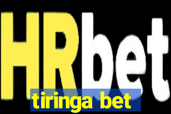 tiringa bet