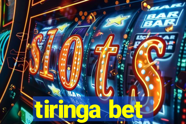 tiringa bet