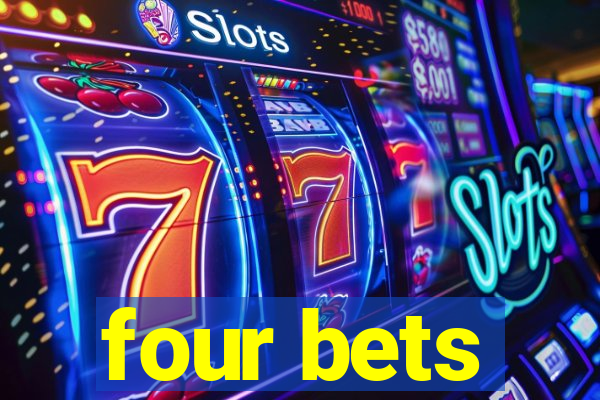 four bets