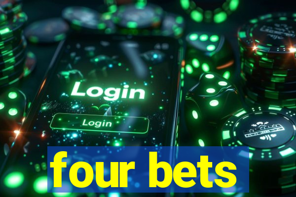 four bets