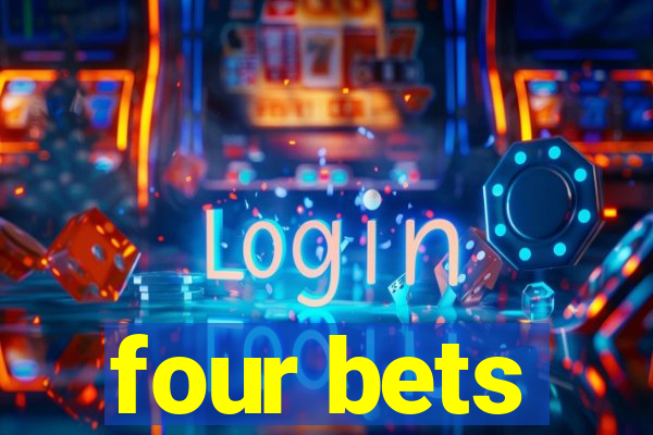 four bets